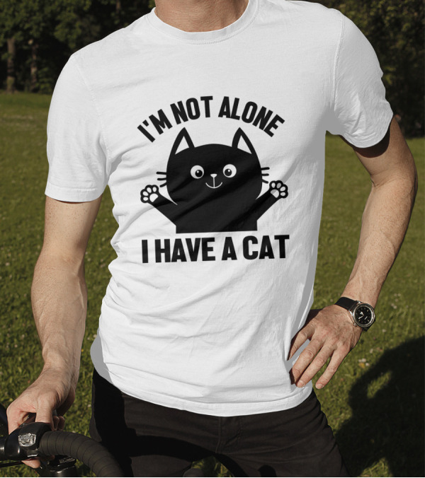 I'm Not Alone I Have A Cat Black Cartoon Cat Paw T-Shirt