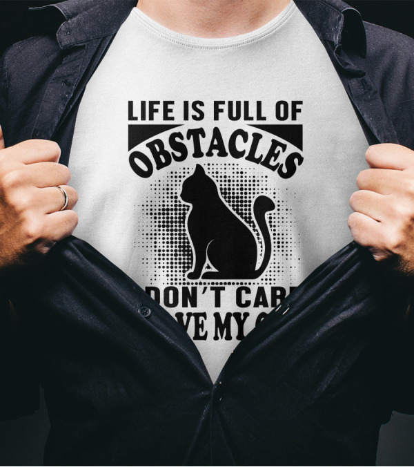 Life Is Full Of Obstacles I Don't Care I Have My Cat Retro T-Shirt