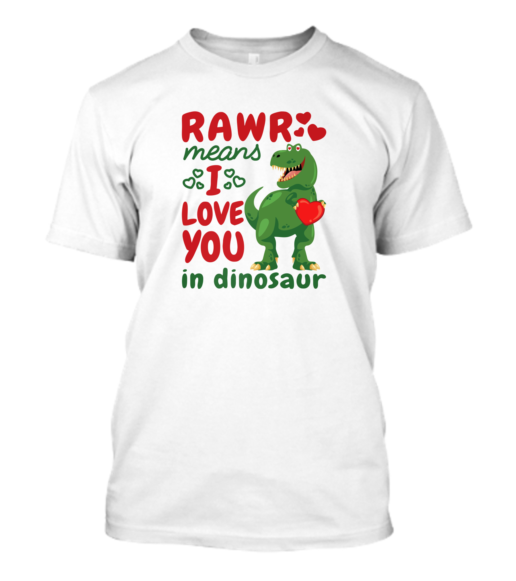 RAWR Means I Love You In Dinosaur With Hearts And Green T-Rex Holding Heart T-Shirt