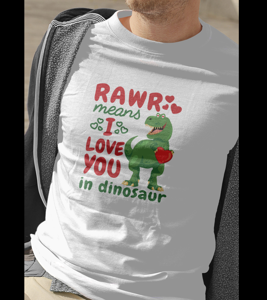 RAWR Means I Love You In Dinosaur With Hearts And Green T-Rex Holding Heart T-Shirt