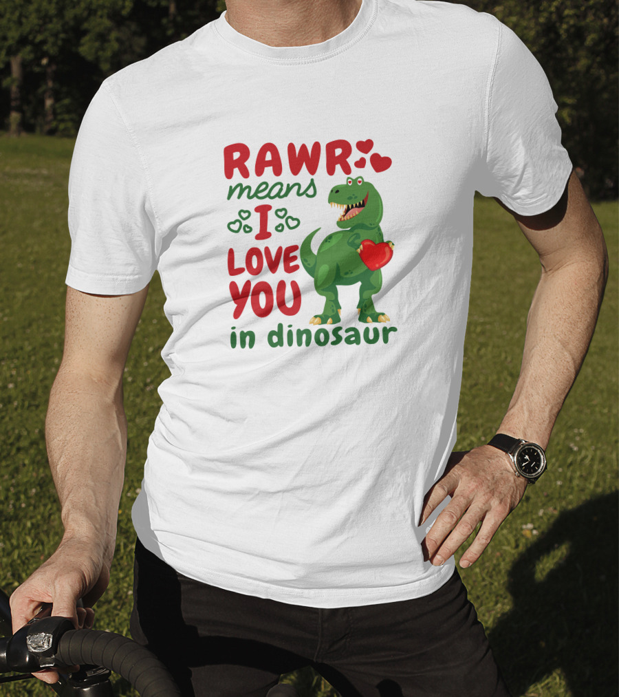 RAWR Means I Love You In Dinosaur With Hearts And Green T-Rex Holding Heart T-Shirt