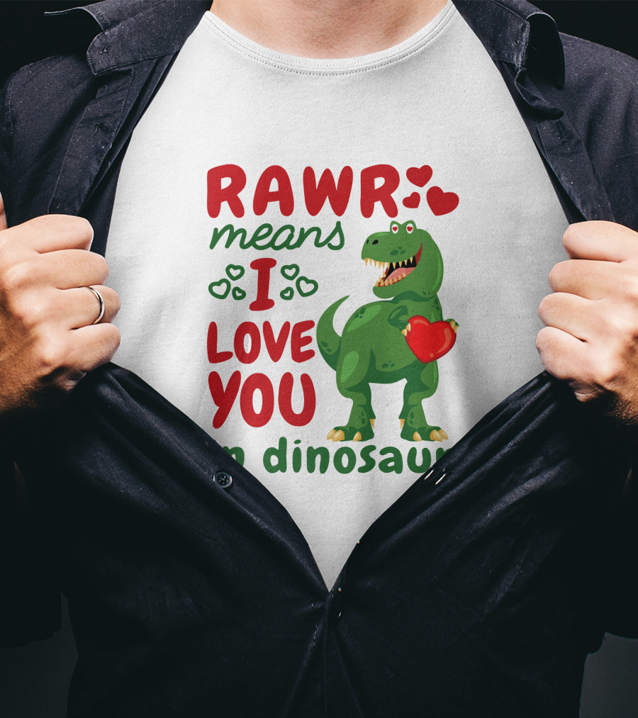 RAWR Means I Love You In Dinosaur With Hearts And Green T-Rex Holding Heart T-Shirt