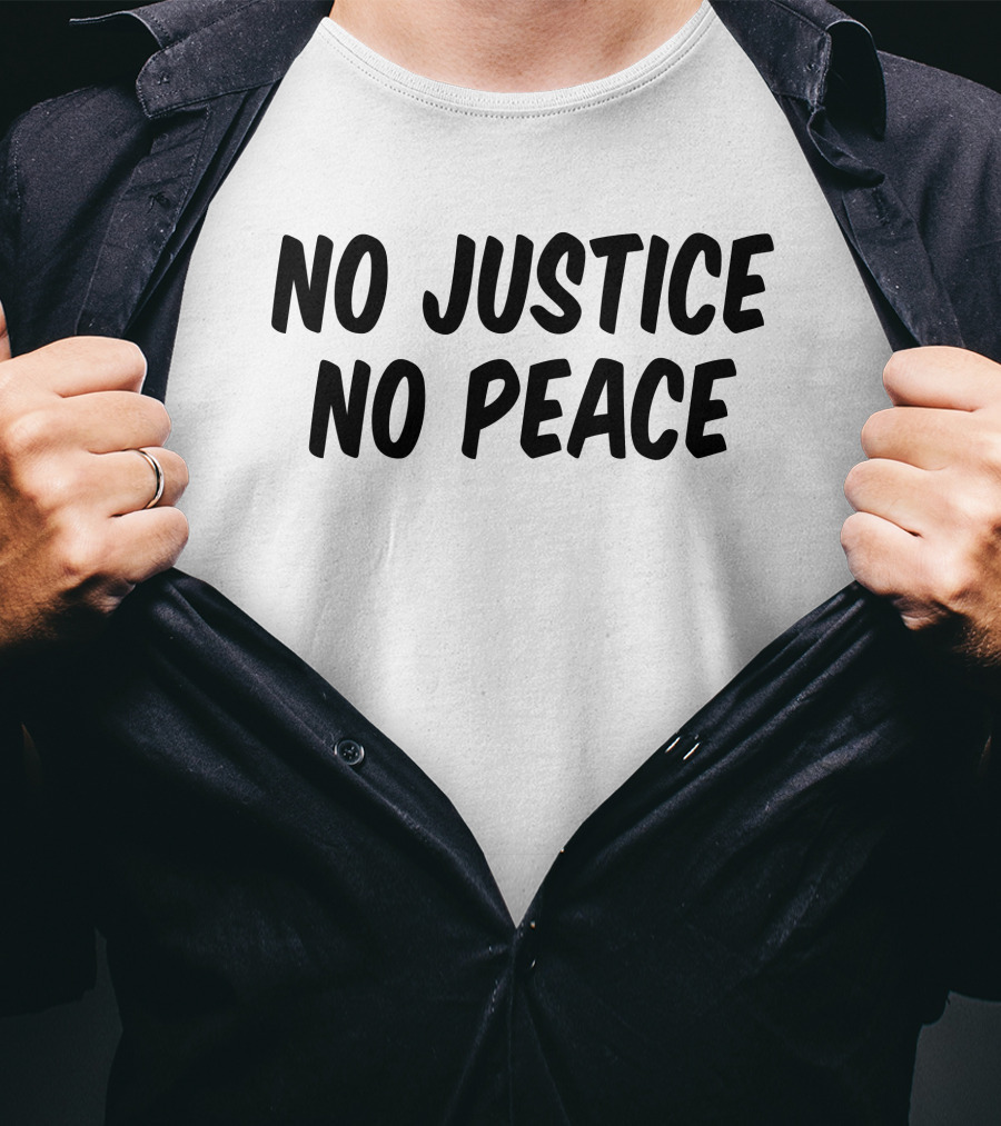 No Justice No Peace Text T-Shirt