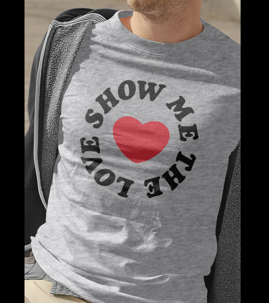 Show Me The Love Heart T-Shirt
