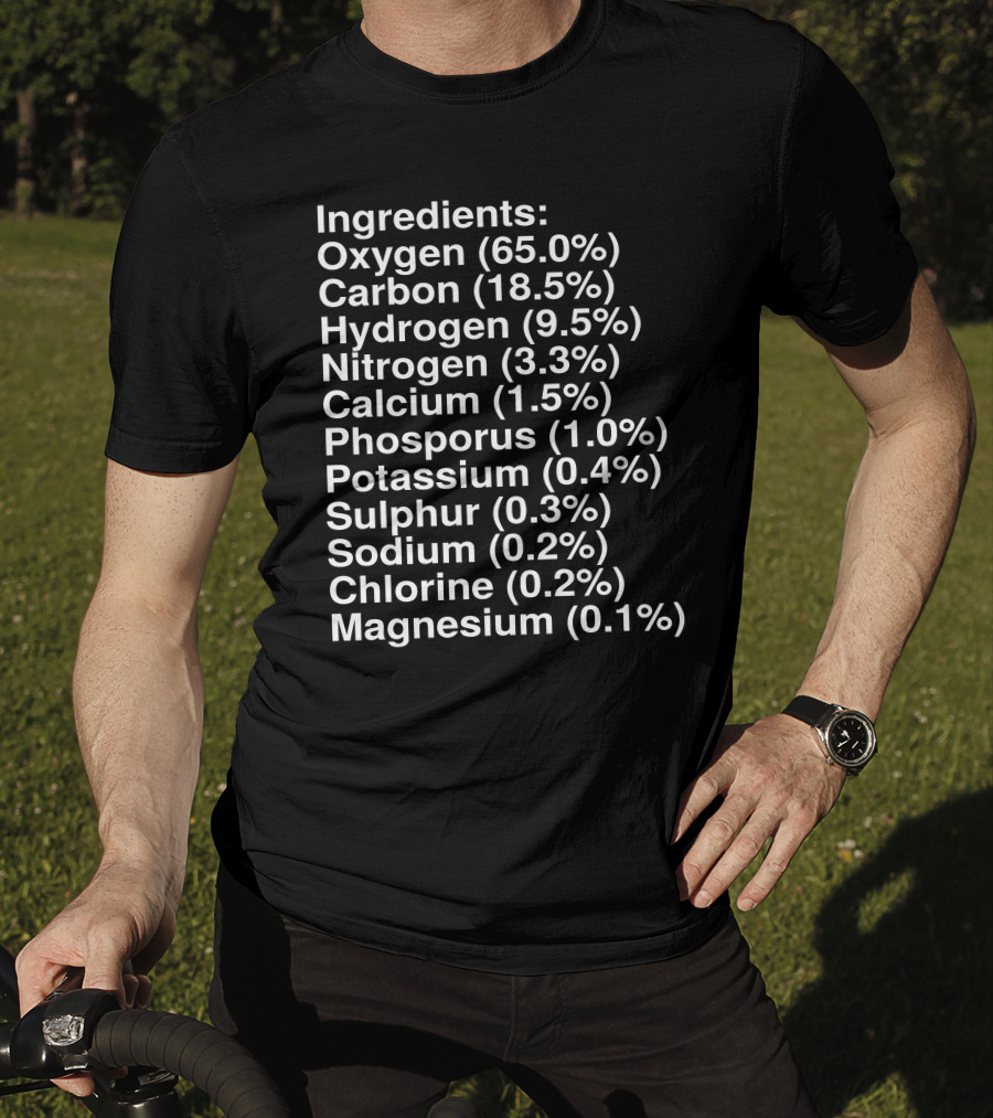 Ingredients Oxygen Carbon Hydrogen Nitrogen Calcium Human Elements Composition T-Shirt