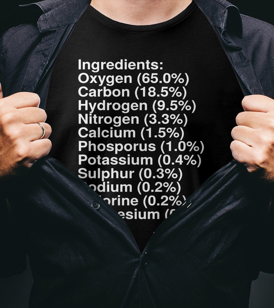 Ingredients Oxygen Carbon Hydrogen Nitrogen Calcium Human Elements Composition T-Shirt
