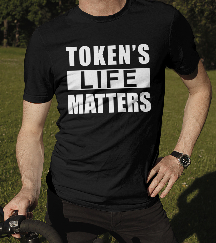 TOKEN'S LIFE MATTERS T-Shirt
