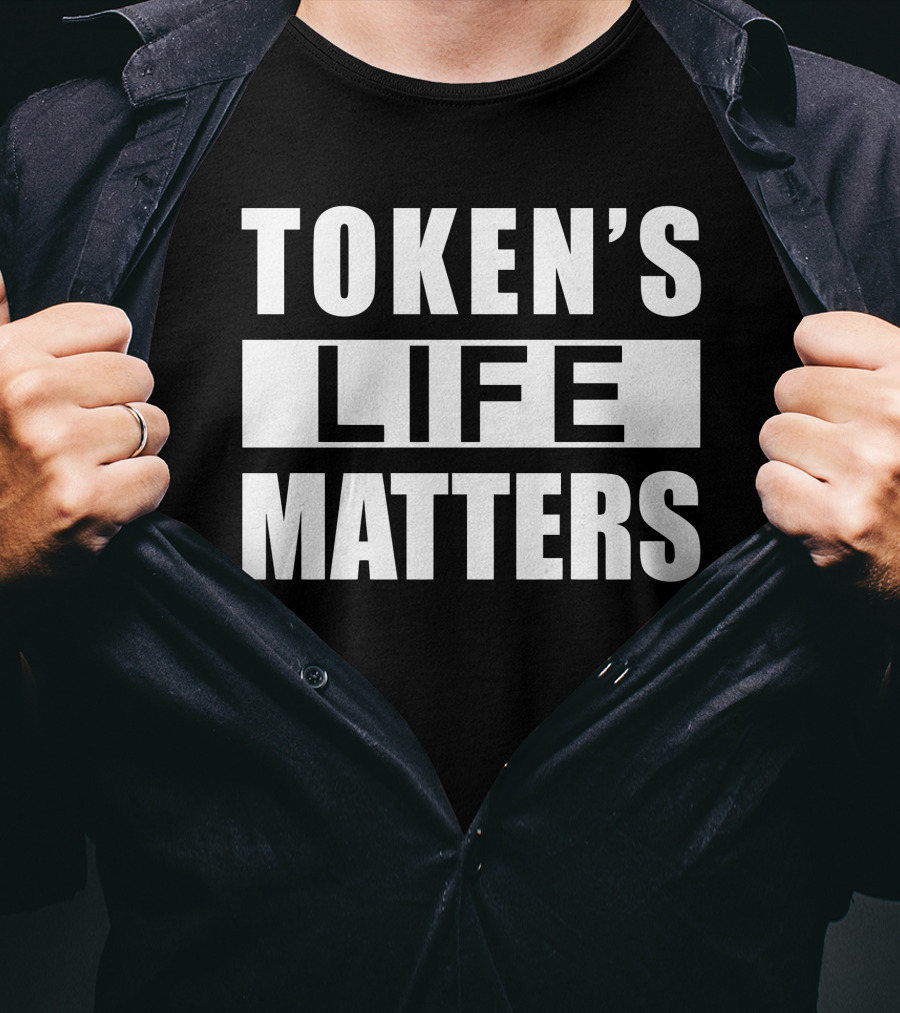 TOKEN'S LIFE MATTERS T-Shirt