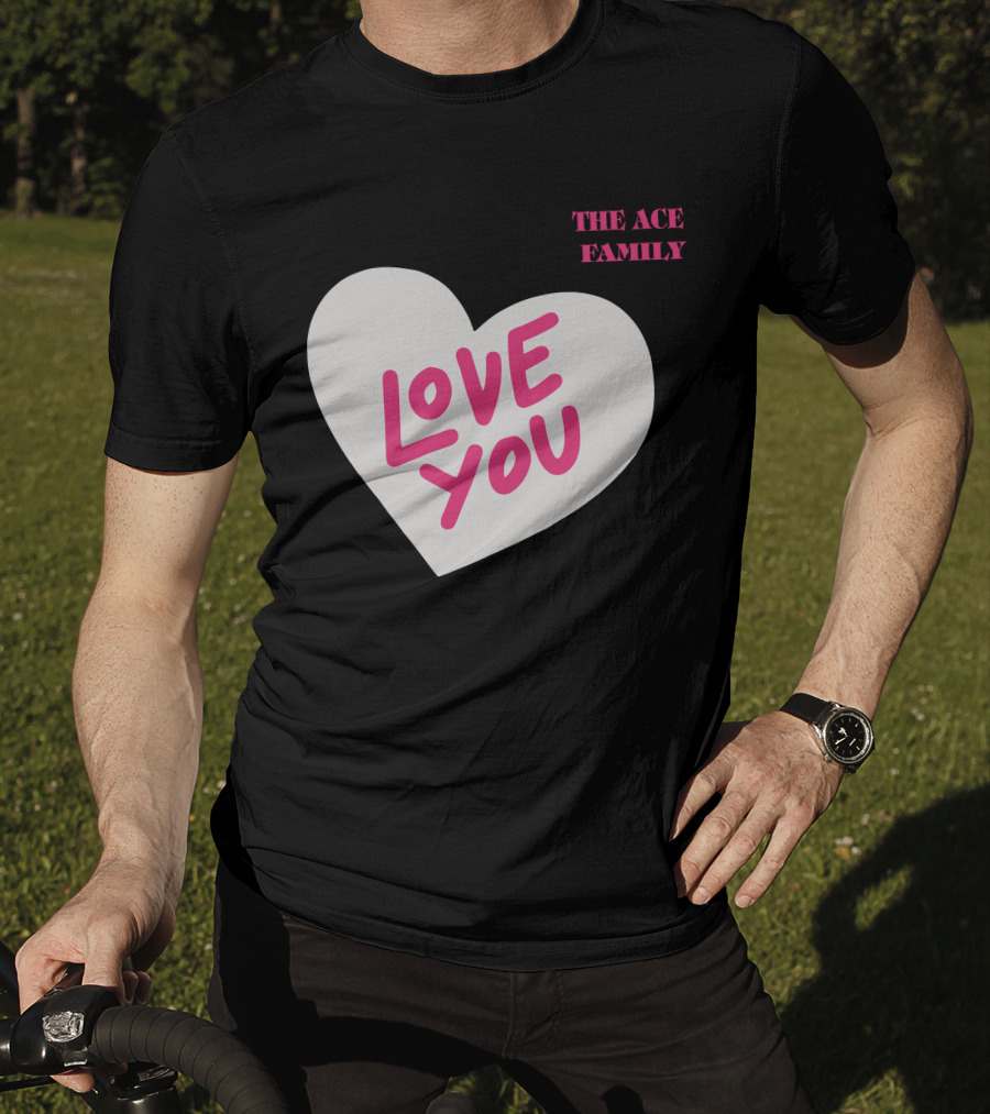 The Ace Family Love You Heart T-Shirt