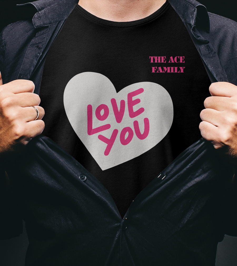 The Ace Family Love You Heart T-Shirt
