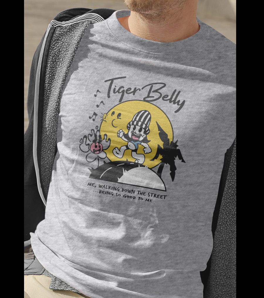 Tiger Belly Me Walking Down The Street Being So Good To Me T-Shirt