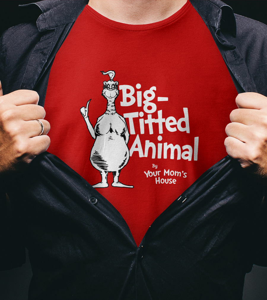 Big-Titted Animal By Your Mom's House YMH Merch T-Shirt