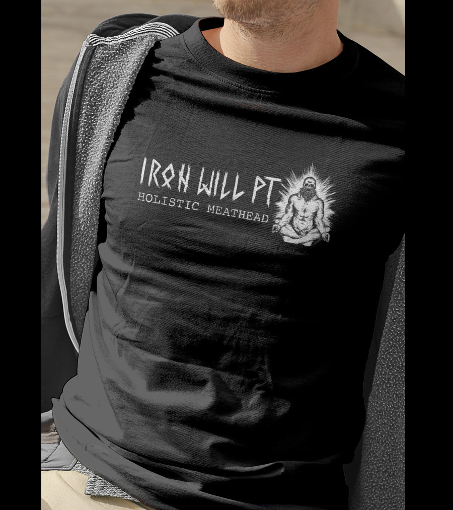 Iron Will Pt Holistic Meathead Meditating Figure T-Shirt