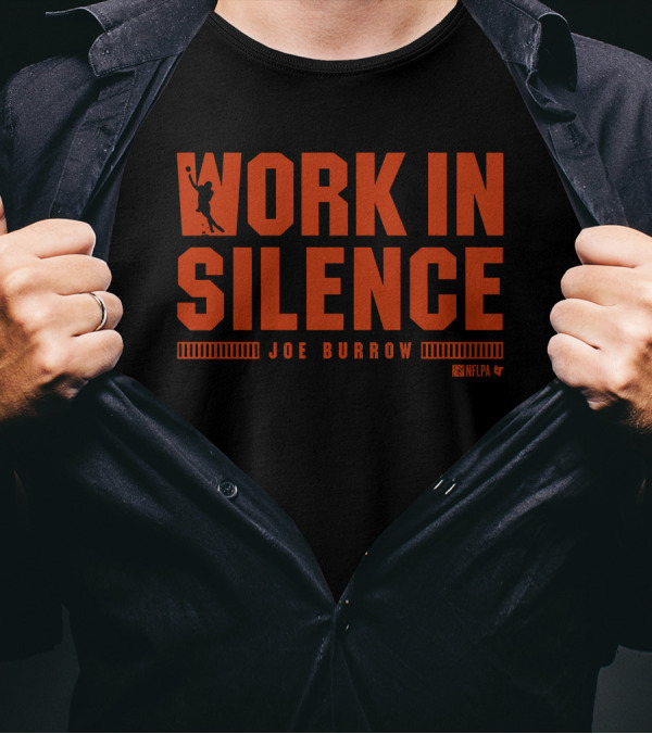 BreakingT Joe Burrow Work In Silence NFLPA T-Shirt