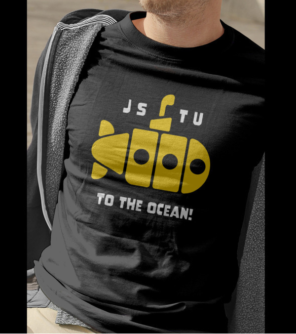 JS TU Submarine Adventure Morejstu Merch To The Ocean T-Shirt