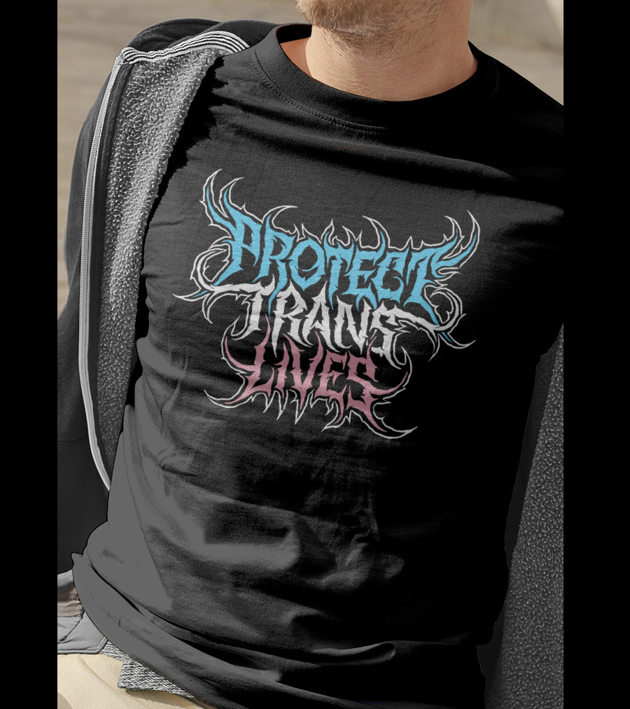 Protect Trans Lives Til The End T-Shirt