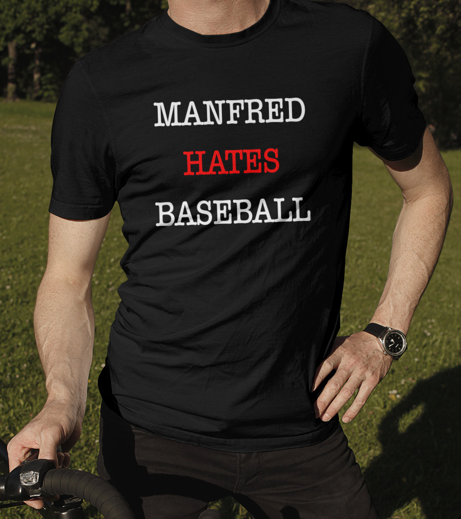 Johneganstuff Manfred Hates Baseball Merch T-Shirt