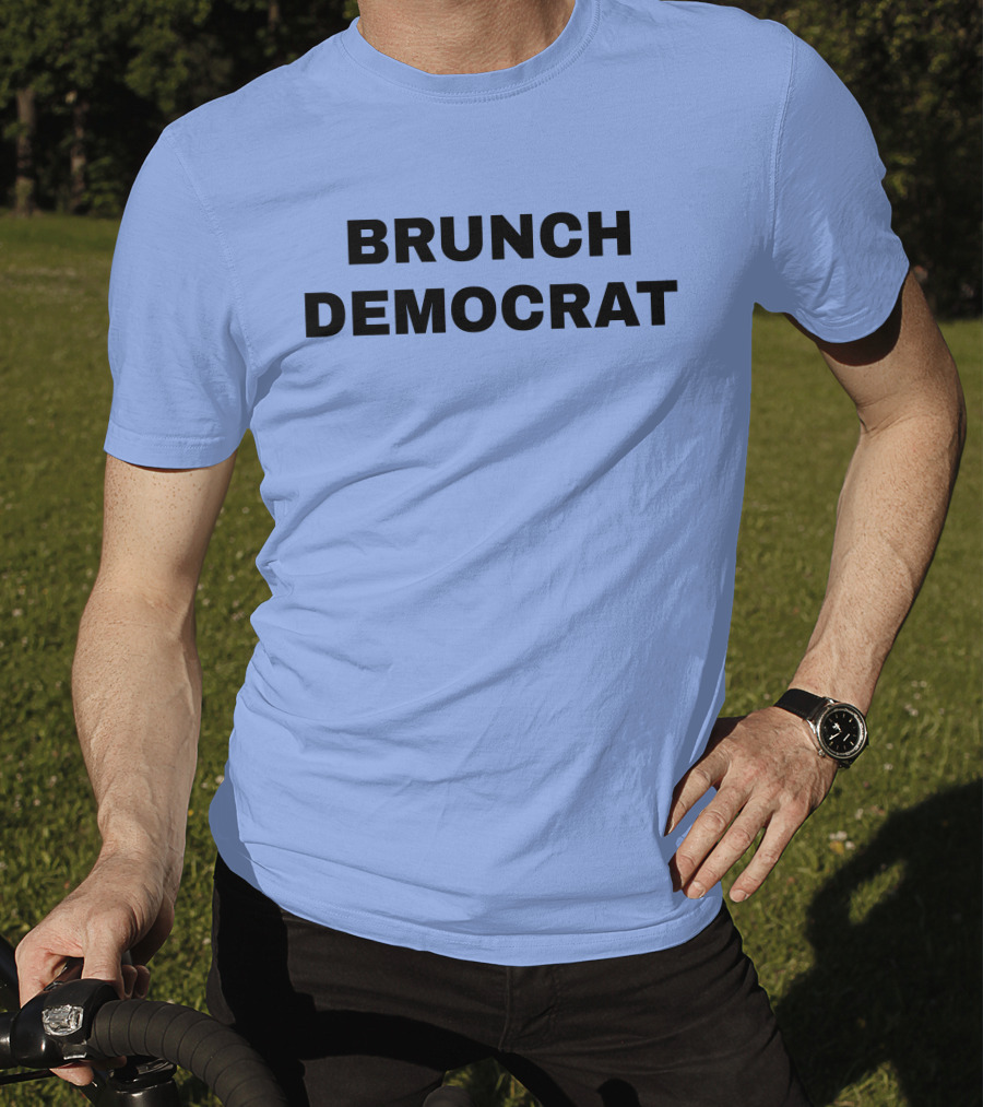 BRUNCH DEMOCRAT Merchandise Thee Brunch Democrat T-Shirt