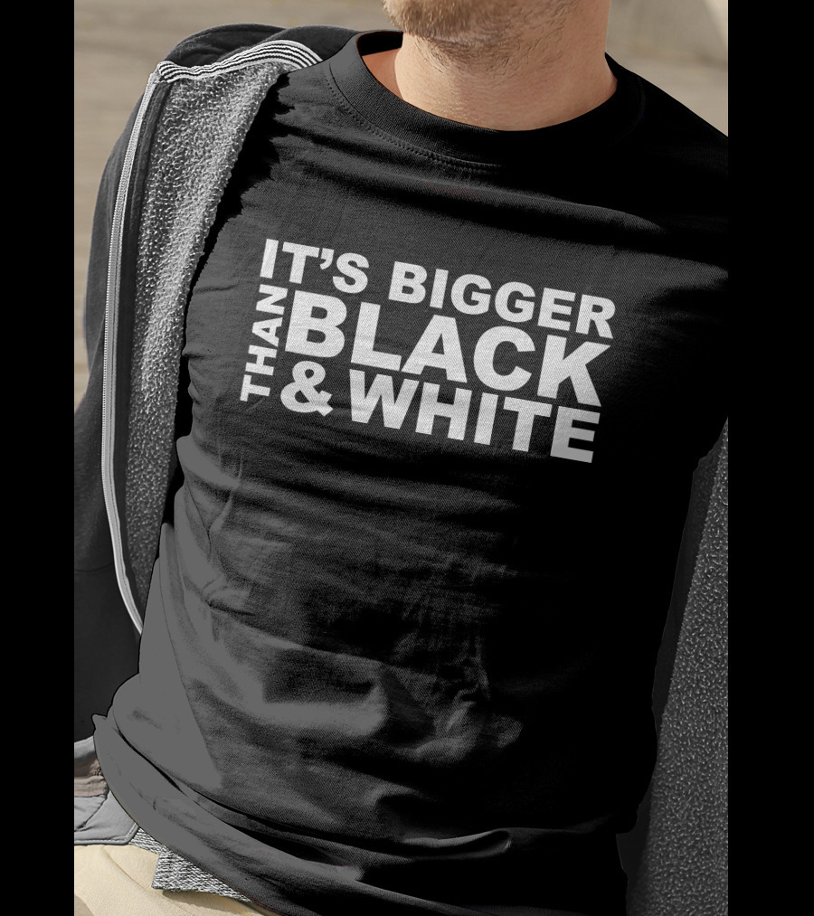Jidion Merch BLM It's Bigger Than Black And White Message T-Shirt