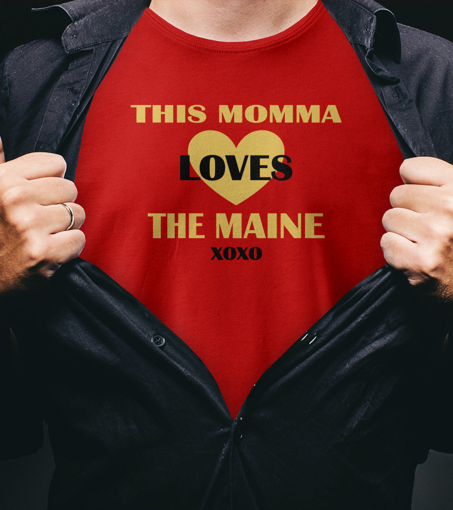 This Momma Loves The Maine Xoxo Heart T-Shirt