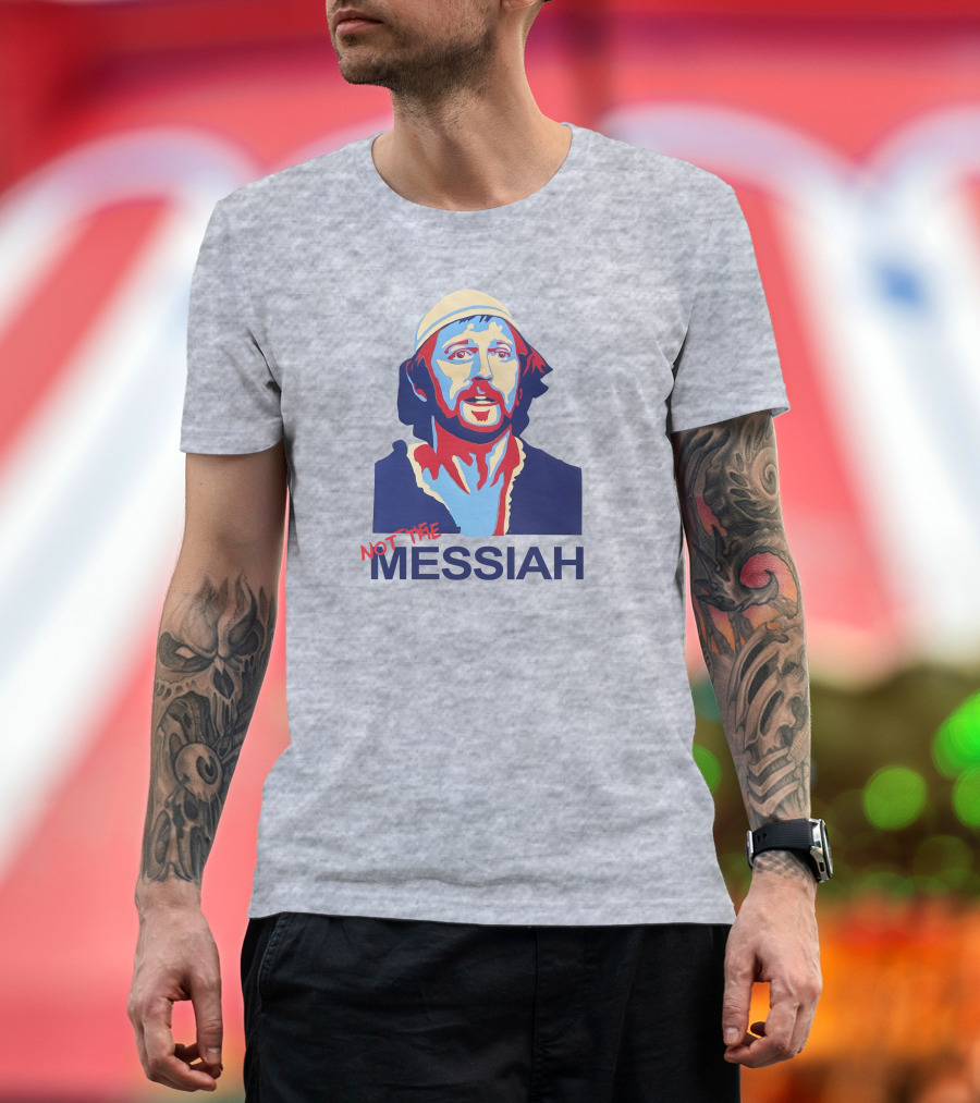 Not The Messiah Monty Python T-Shirt