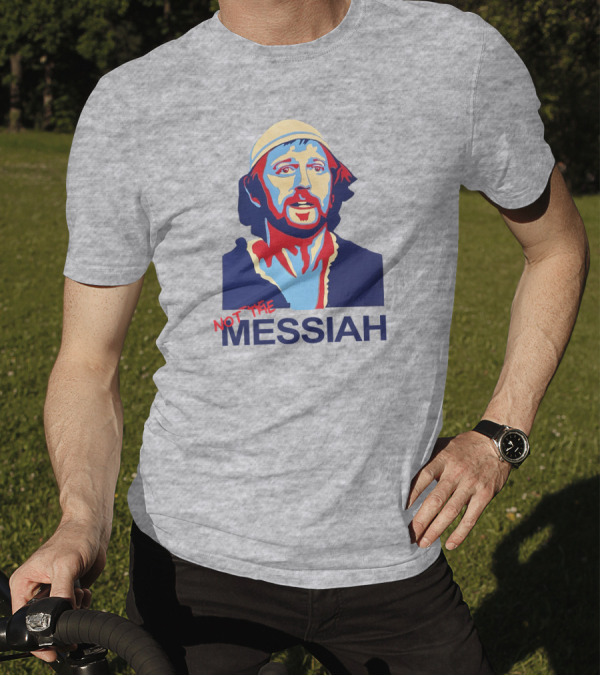 Not The Messiah Monty Python T-Shirt