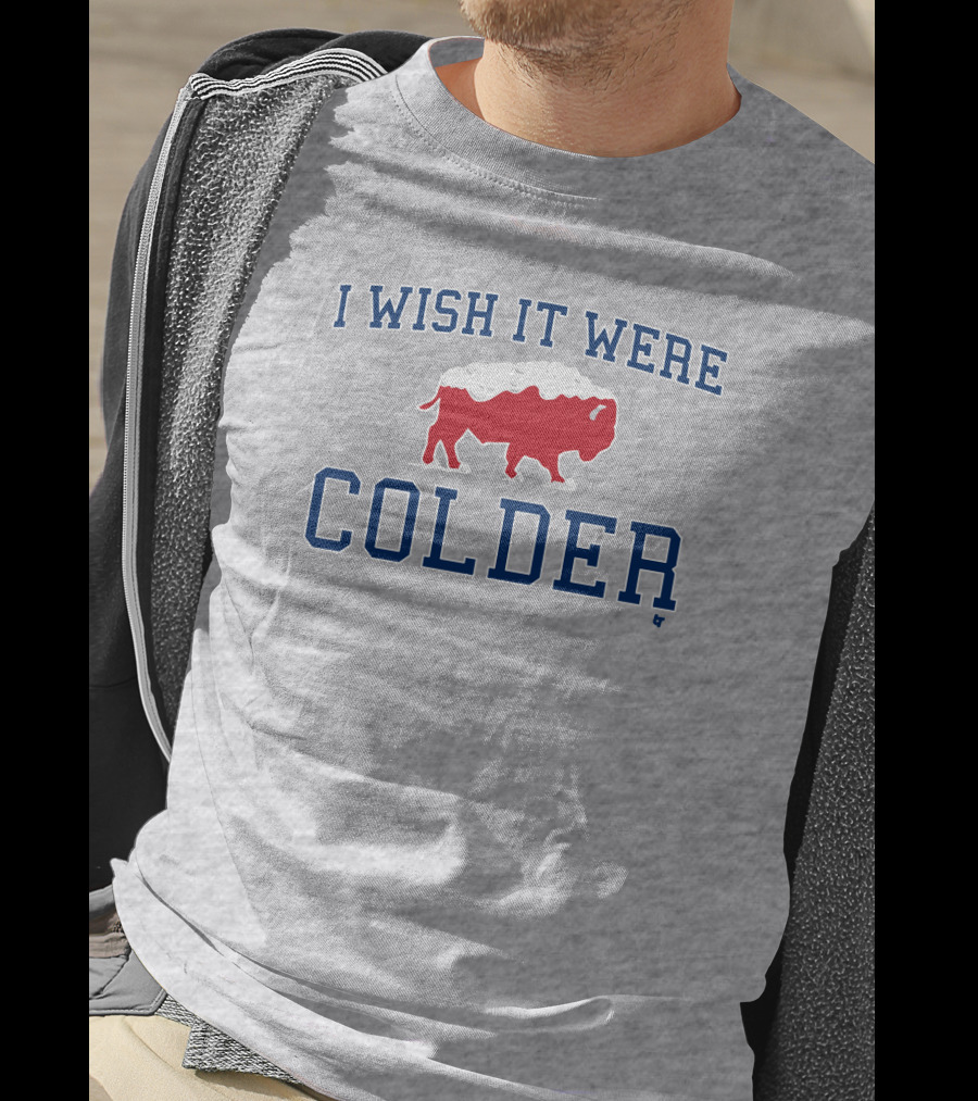 I Wish It Were Colder Buffalo T-Shirt