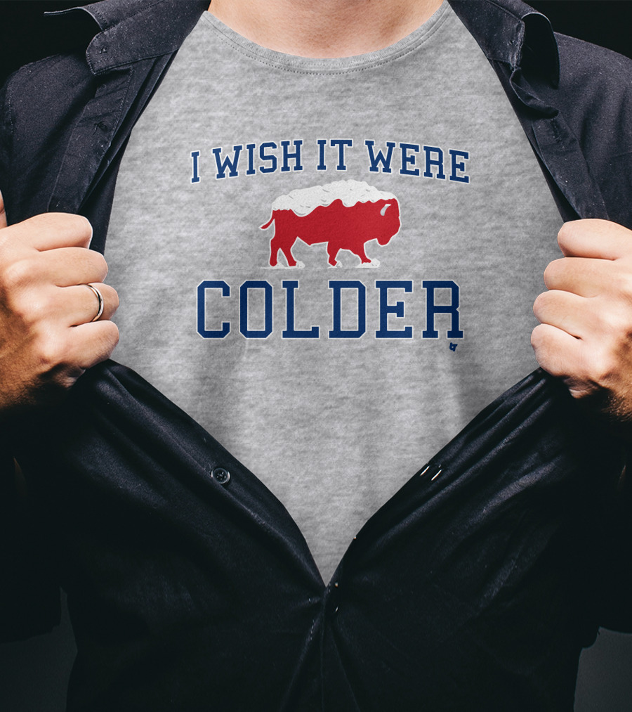 I Wish It Were Colder Buffalo T-Shirt