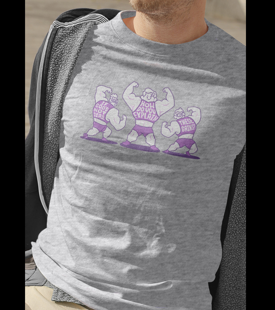 Mcelroy If God's Not Dead How Do You Explain These Gains T-Shirt