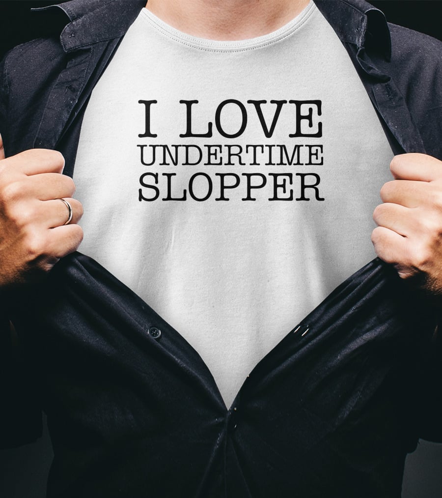 I Love Undertime Slopper Fan Favorite T-Shirt