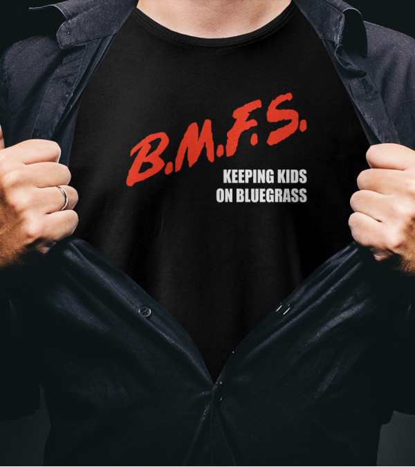 Billy Strings B.M.F.S. Keeping Kids On Bluegrass Music T-Shirt