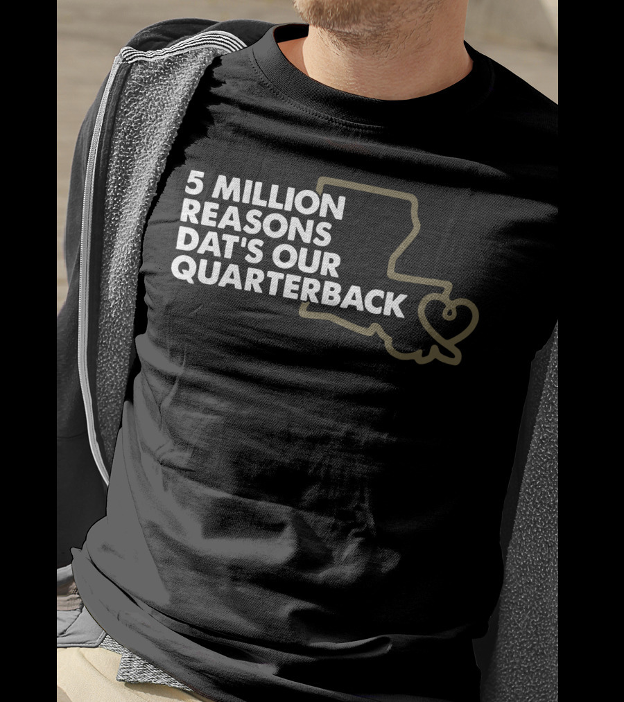 5 Million Reasons Dat's Our Quarterback Brees T-Shirt