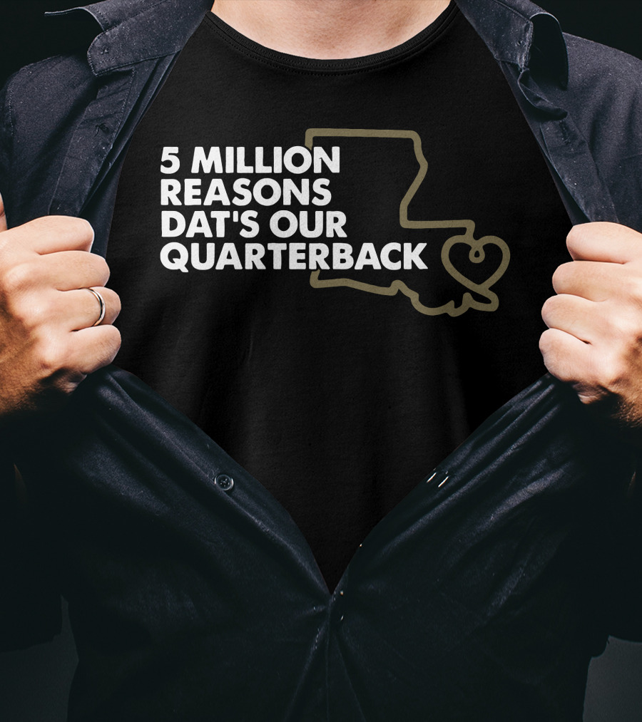 5 Million Reasons Dat's Our Quarterback Brees T-Shirt