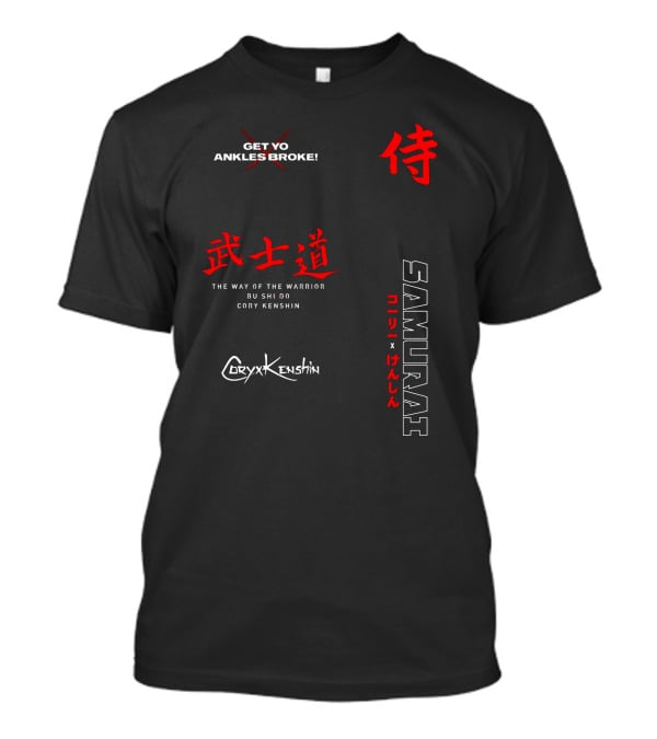 CoryxKenshin Samurai Get Yo Ankles Broke Bushido The Way Of The Warrior T-Shirt