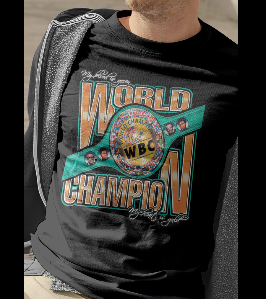 WBC World Champion My Blood Is Green My Heart Is Gold T-Shirt