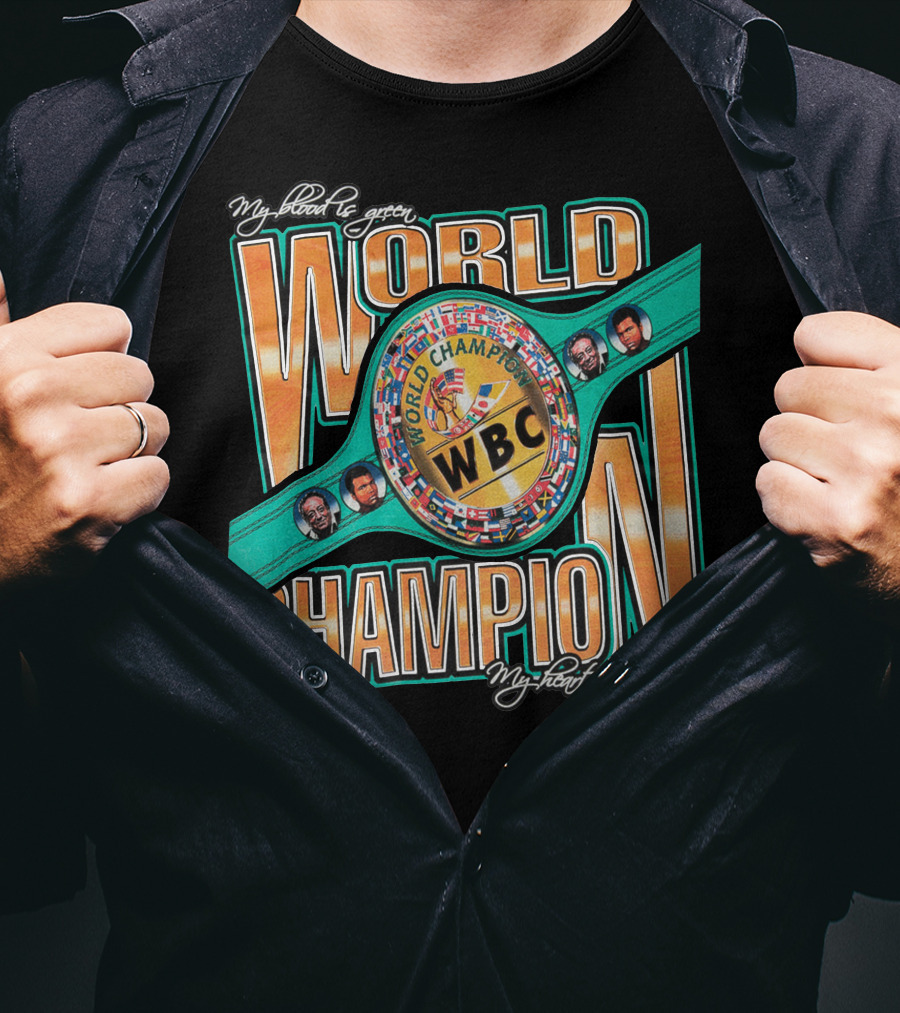WBC World Champion My Blood Is Green My Heart Is Gold T-Shirt
