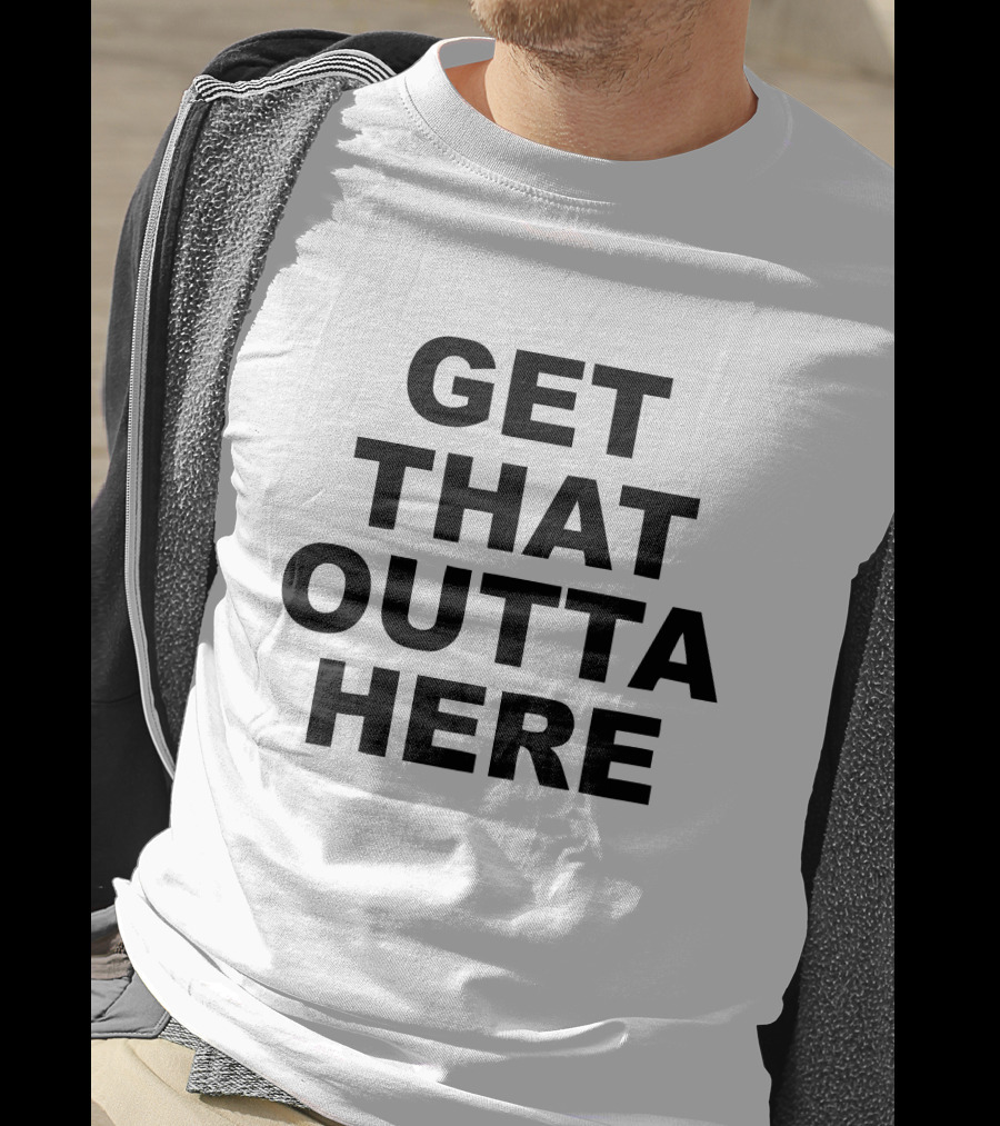 Get That Outta Here Dangmattsmith Merch T-Shirt