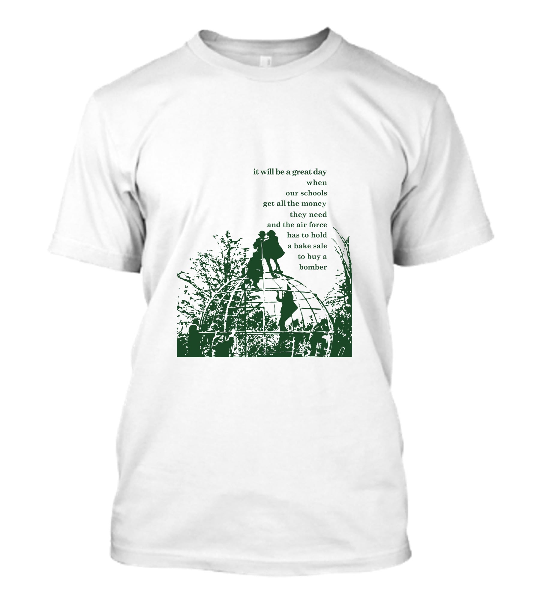 It Will Be A Great Day When Our Schools Get All The Money They Need And The Air Force Has To Hold A Bake Sale To Buy A Bomber T-Shirt