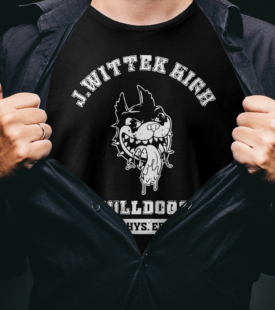 J. Wittek High Bulldogs Phys. Ed Jeff Wittek Merch T-Shirt