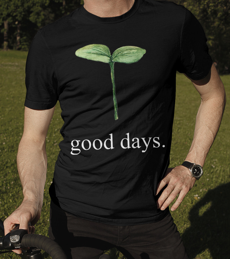 Good Days Sprout T-Shirt