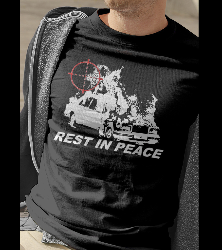 Rest In Peace Drippin So Pretty Shop Burning Car With Crosshair T-Shirt