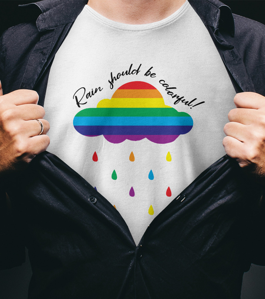 Rain Should Be Colorful Rainbow Cloud Rain Rain Is So Gay Longsleeve T-Shirt