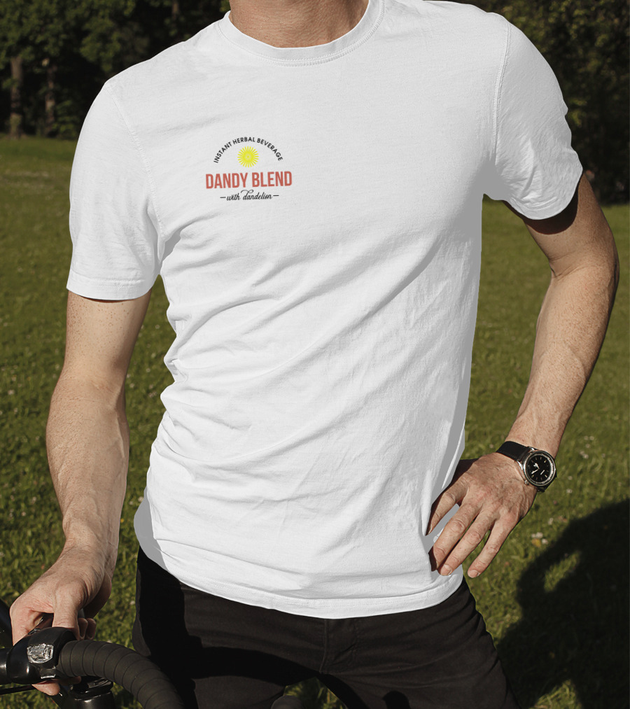 Instant Herbal Beverage Dandy Blend With Dandelion T-Shirt