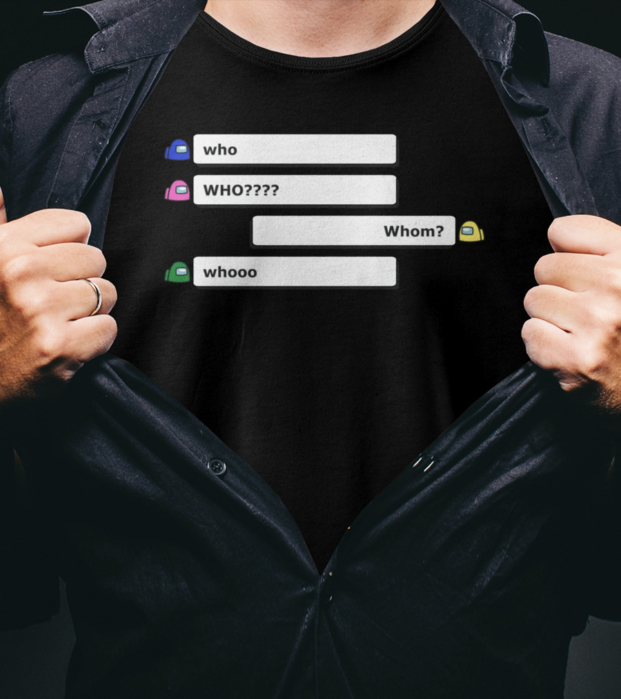 Who WHO???? Whom? Whooo Among Us Store T-Shirt