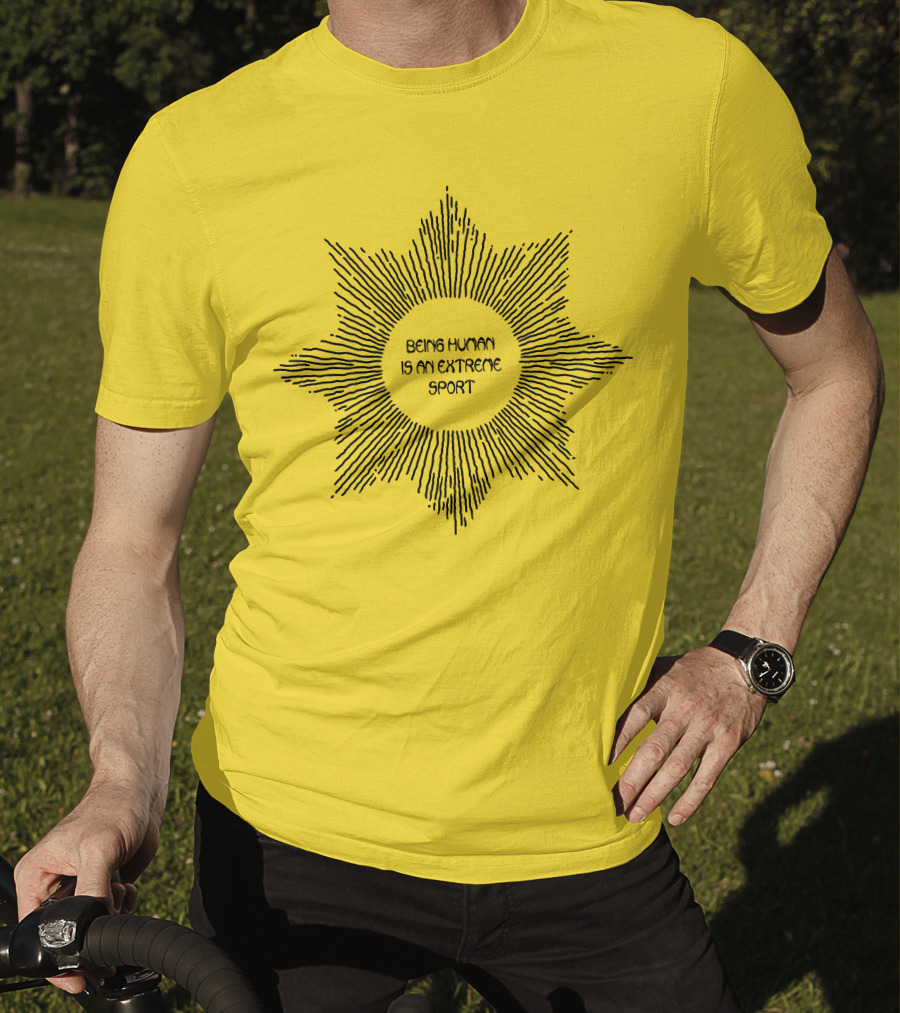 Aurora Store Being Human Is An Extreme Sport Sunburst T-Shirt