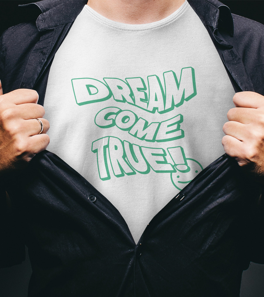 Dream Come True Happy Smiley T-Shirt