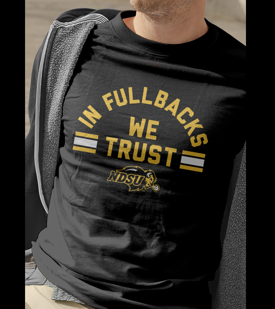 NDSU Bison In Fullbacks We Trust T-Shirt