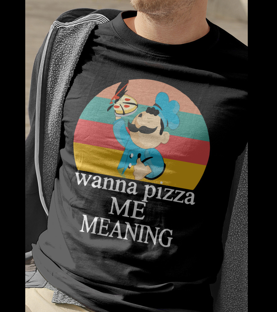 Wanna Pizza Me Meaning Chef T-Shirt