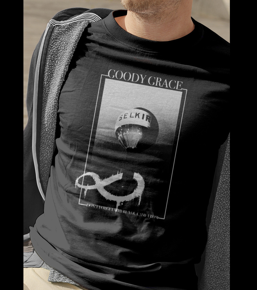 Goody Grace Selkirk Don't Forget Where You Came From T-Shirt