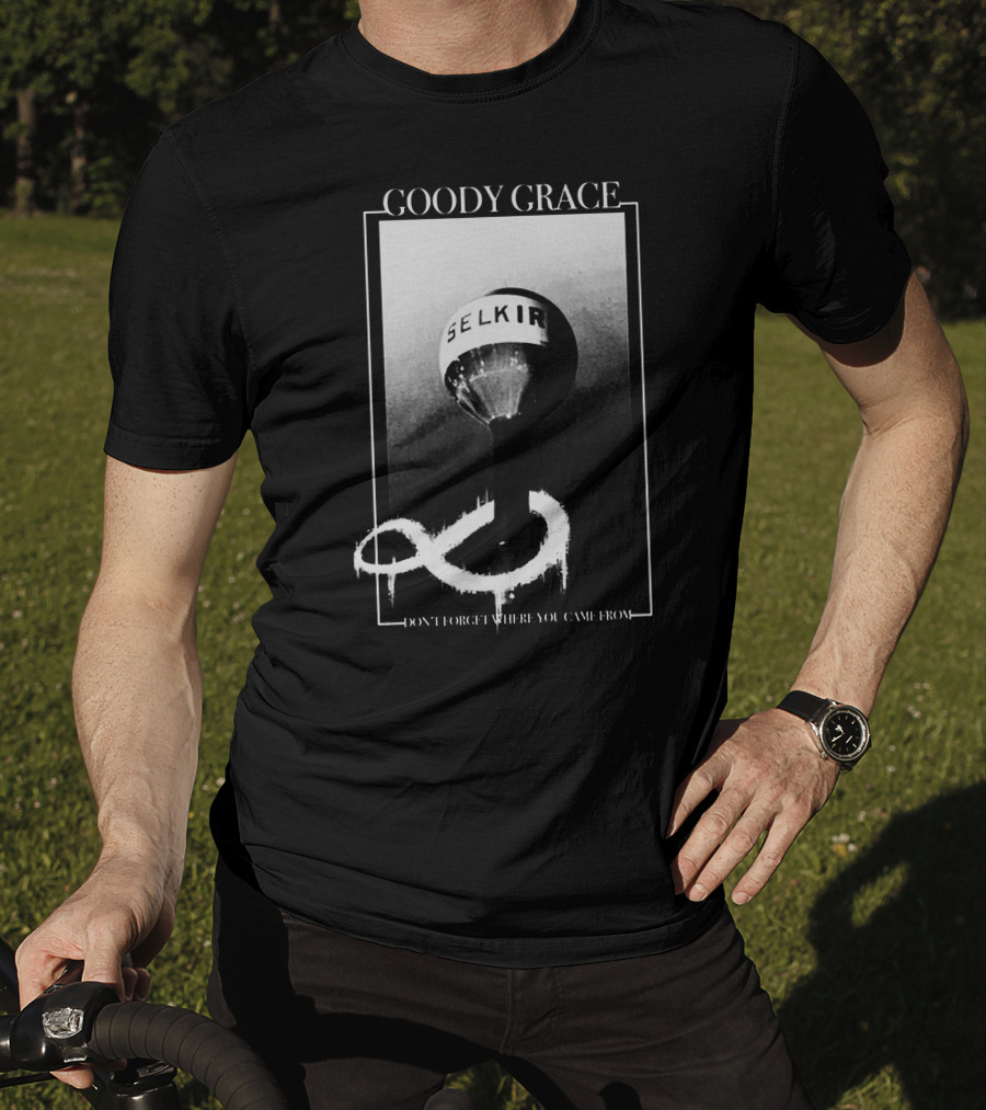 Goody Grace Selkirk Don't Forget Where You Came From T-Shirt